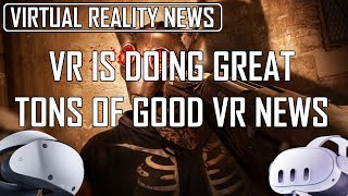 VR Is Doing Is Great  Awesome Games Coming Soon  Batman VR New Content in Development  VR NEWS [upl. by Charo847]