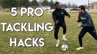 5 WAYS TO WIN EVERY TACKLE  HOW TO TACKLE IN FOOTBALL  DEFENDING HACKS [upl. by Gosnell793]