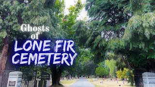 Ghosts of Lone Fir Cemetery [upl. by Lrem150]