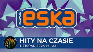 ESKA Hity na Czasie  Listopad 2024 vol 28 – oficjalny mix Radia ESKA [upl. by Nylehtak183]