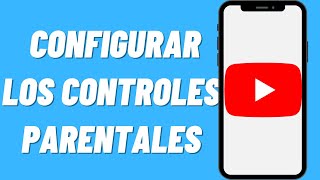 Cómo configurar los controles parentales de youtube [upl. by Ballard]