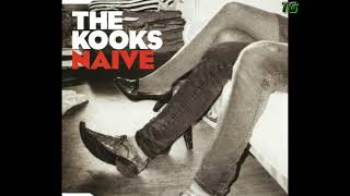 The Kooks  Naive [upl. by Ylrebmik310]