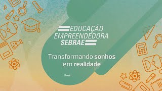 Educação Empreendedora  Uauá [upl. by Areyk]