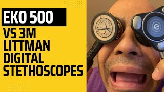 Eko Core 500 vs 3M Littmann Core Digital Stethoscopes Review [upl. by Ginger]