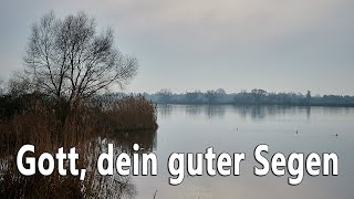 Gott dein guter Segen  zum Mitsingen mit Text [upl. by Llenrep]