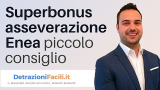 SUPERBONUS ASSEVERAZIONE ENEA piccolo consiglio [upl. by Nolasba]