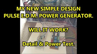 New design of a simple pulse EDM power generator using IRFP250N mosfet Detail and power test [upl. by Gleeson416]