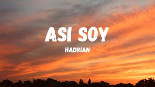 Hadrian  Así Soy LetraLyrics [upl. by Alletsyrc]