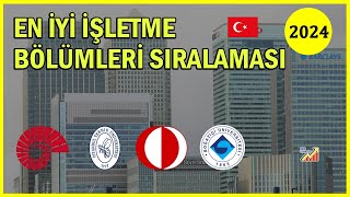 Türkiyenin En İyi İşletme fakülteleri 2024 Sıralaması [upl. by Eleanora]