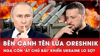 Hé lộ ‘át chủ bài’ mới bên cạnh tên lửa Oreshnik khiến Ukraine cảm thấy lo sợ  Thời sự quốc tế [upl. by Nyrhtak]