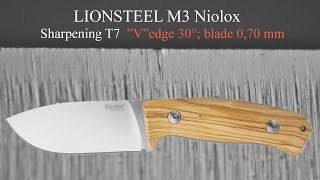 LIONSTEEL M3 Niolox  sharpening T7 quotVquot edge 30° blade 070mm Rozsutec [upl. by Kcirddor232]