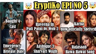 Baaghi 4 Cast 🔥  RajaSaab New Song  Raveena in Pati Patni or Woh 2  Karna Shelved  EryptiKo 5 [upl. by Jordans]