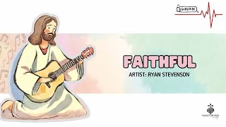 Faithful  Ryan Stevenson [upl. by Ahtnammas]