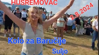 🛑kolo za Baručije🛑Aliđun Husremovac🛑2 august 2024🛑Narodna tvSuljo [upl. by Aineles]