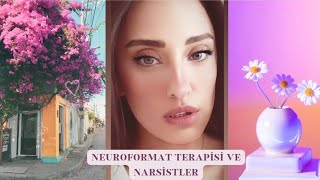 Neuroformat Terapisi ve Narsistler [upl. by Copp]