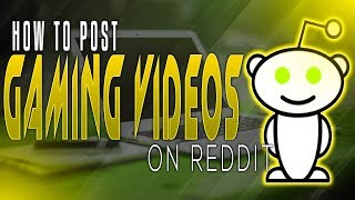 How to Share GAMING Videos On Reddit 2020 [upl. by Hyacinth]