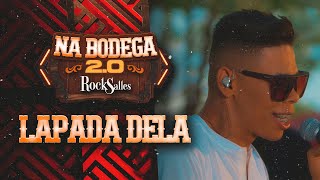 Lapada dela  Rock Salles  Na Bodega 20  OFICIAL [upl. by Ycniuqed]