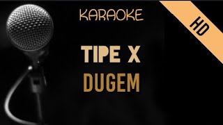 Tipe X  Dugem  HD Karaoke [upl. by Arihsak]