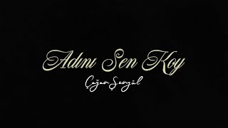 Çağan Şengül  Adını Sen Koy [upl. by Mw]