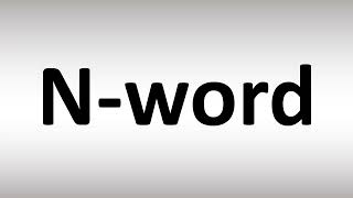 How to Pronounce Nword [upl. by Sanjiv]