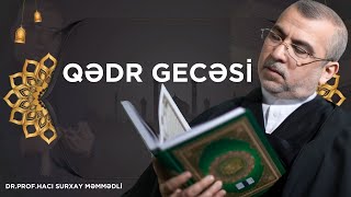 Hacı Surxay Məmmədli QƏDR GECƏSİ İlahi Rəhmət 2024 [upl. by Gusty762]