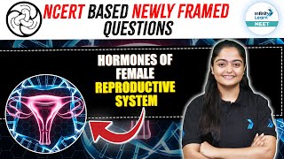 Hormones of Female Reproductive System Quick Overview amp NCERT Based Questions for NEET 2025 [upl. by Etaner701]