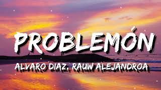 Alvaro Diaz Rauw Alejandro  Problemón Letra [upl. by Eilzel]