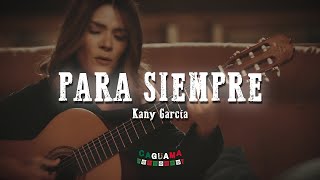 Kany García  Para Siempre LetraLyrics [upl. by Krasner]