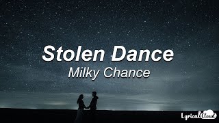 Milky Chance  Stolen Dance LyricsLetra 🎵 [upl. by Thom455]