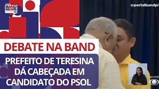 Prefeito de Teresina dá cabeçada em candidato do PSOL durante debate na Band [upl. by Nylakcaj]