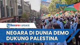 DERETAN Negara di Dunia yang Gelar Demo Dukung Palestina Ada Indonesia hingga Amerika Serikat [upl. by Leirua522]