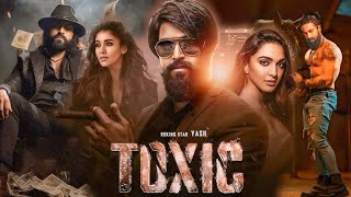 Toxic A Fairy Tale For Grown  Use Full Movie Hindi  Geetu  Yash  Sai Pallavi  Facts and Story [upl. by Anairo]