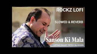 SANSON KI MALA  RAHAT FATEH ALI KHAN  SLOWED amp REVERB  lofi slowed viralvideo [upl. by Shepley507]