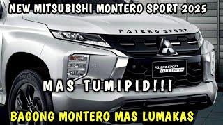 INILABAS NA ANG BAGONG MONTERO SPORT 2025 MODEL MAS MATIPID AT MAS MALAKAS MAY BAGONG FEATURES [upl. by Hterrag645]