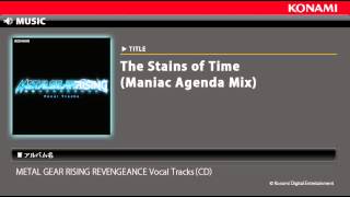 The Stains of Time Maniac Agenda Mix  METAL GEAR RISING REVENGEANCE Vocal Tracks [upl. by Anerdna]