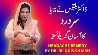 Headache remedy by Dr Bilquis Shaikh  Sir Dard ka Gharelu Upchar [upl. by Ahseral]