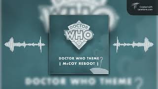 Doctor Who Theme  quotMcCoy Rebootquot [upl. by Keg]