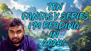 10 Fantasy Series Im Reading in 2024 [upl. by Niattirb]