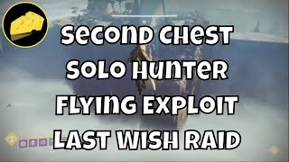 Second Chest Solo  Hunter Flying  Last Wish  Infinite Sprint Buffs Exploit  Worldline Flying [upl. by Aniar781]