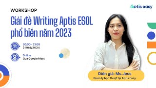 Workshop 2  Giải đề Writing Aptis ESOL phổ biến nhất năm 2023  Workshop Aptis ESOL là dễ [upl. by Nakah]