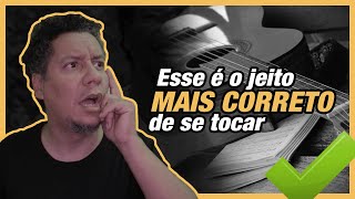 Esse é o jeito mais correto de se tocar [upl. by Reivad]