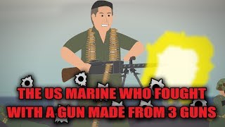 The US Marine who fought with a GUN made from 3 GUNS [upl. by Naiviv]