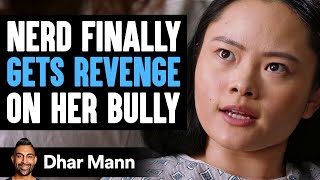 NERD Finally GETS REVENGE On Her BULLY  Dhar Mann Studios [upl. by Clementine]