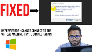 SOLVED HyperV ErrorCannot connect to the virtual machine try to connect again [upl. by Nesbitt840]