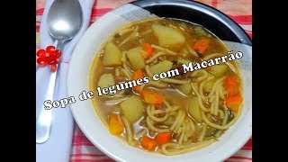 Sopa de Legumes com Macarrao facil e deliciosa Dicas da Biia [upl. by Risteau]