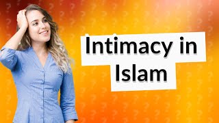 What Islam says about kissing private parts [upl. by Lehcsreh]