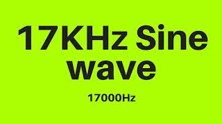 17 KHz  17000Hz Sine Wave Sound Frequency Tone [upl. by Gruver]