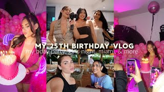 What REALLY Happened at my 25th Birthday Crazy Birthday Week Vlog Girls Night Miami amp more [upl. by Herod]