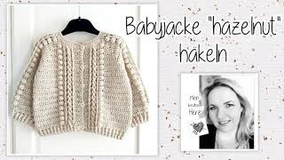 Babyjacke quothazelnutquot häkeln Gr 1218 Monate  Mein kreatives Herz [upl. by Namyac]