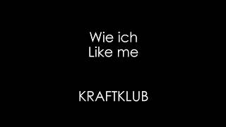 Wie ich  KRAFTKLUB  English  German Lyrics [upl. by Harriott31]